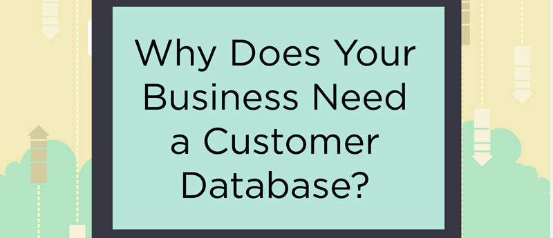 Why Your Business Needs a Customer Database